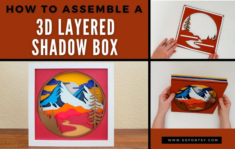 3d Paper Scene Tutorial How to Assemble a 3D Layered Paper Shadow Box - So Fontsy