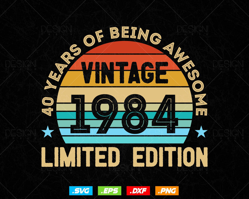 40 Years Of Being Awesome Vintage Limited Edition Birthday Vector T shirt Design Png Svg Files, Birthday gift svg files for cricut SVG DesignDestine 