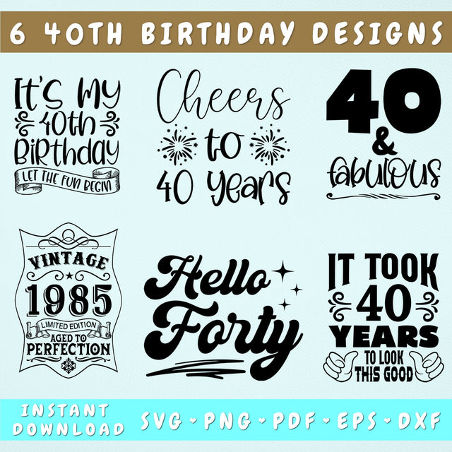 40th Birthday SVG Bundle, 6 Designs, 40 And Fabulous SVG, Cheers To 40 Years SVG, It Took 40 Years To Look This Good SVG, Hello Forty SVG SVG HappyDesignStudio 
