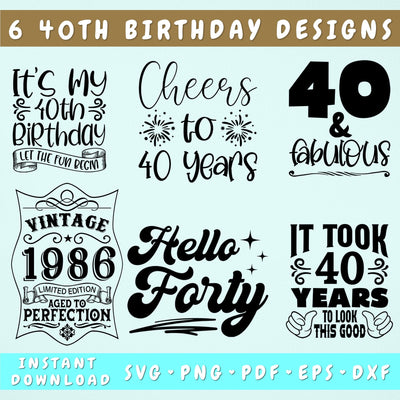 40th Birthday SVG Bundle, 6 Designs, 40 And Fabulous SVG, Cheers To 40 Years SVG, It Took 40 Years To Look This Good SVG, Hello Forty SVG SVG HappyDesignStudio 