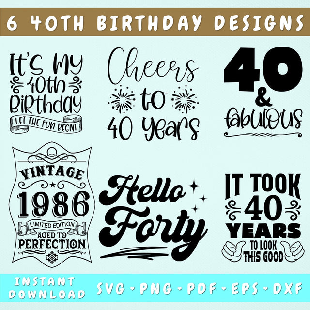40th Birthday SVG Bundle, 6 Designs, 40 And Fabulous SVG, Cheers To 40 Years SVG, It Took 40 Years To Look This Good SVG, Hello Forty SVG SVG HappyDesignStudio 