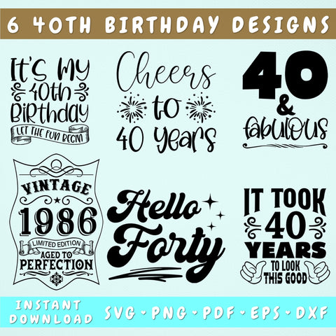 40th Birthday SVG Bundle, 6 Designs, 40 And Fabulous SVG, Cheers To 40 Years SVG, It Took 40 Years To Look This Good SVG, Hello Forty SVG SVG HappyDesignStudio 