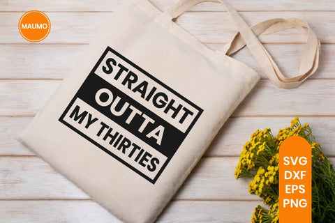 40th Birthday Svg, Funny thirties Quote SVG Maumo Designs 