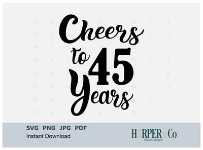45 Year SVG PNG Cut EPS File SVG HarperNCo 