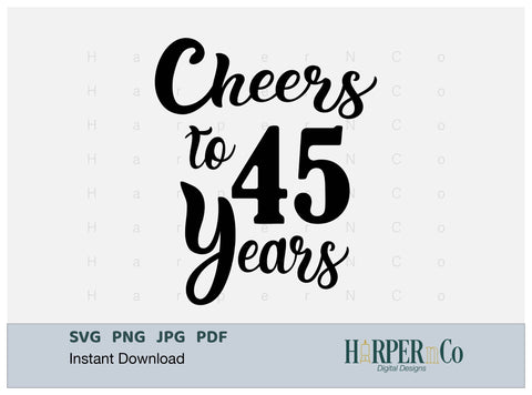45 Year SVG PNG Cut EPS File SVG HarperNCo 