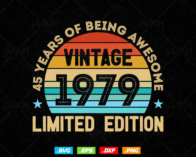 45 Years Of Being Awesome Vintage Limited Edition Birthday Vector T shirt Design Png Svg Files, Birthday gift svg files for cricut SVG DesignDestine 