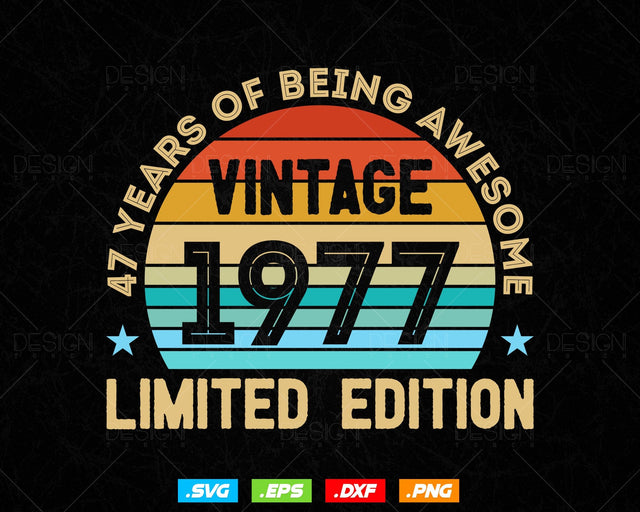 47 Years Of Being Awesome Vintage Limited Edition Birthday Vector T shirt Design Png Svg Files, Birthday gift svg files for cricut SVG DesignDestine 