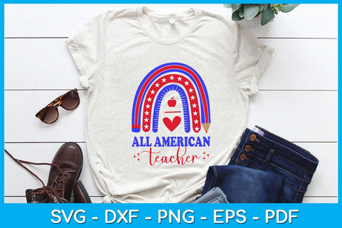4th Of July All American Teacher SVG PNG PDF Cut File SVG Creativedesigntee 