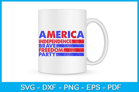 4th Of July America Independence Brave Freedom Party SVG PNG PDF Cut File SVG Creativedesigntee 