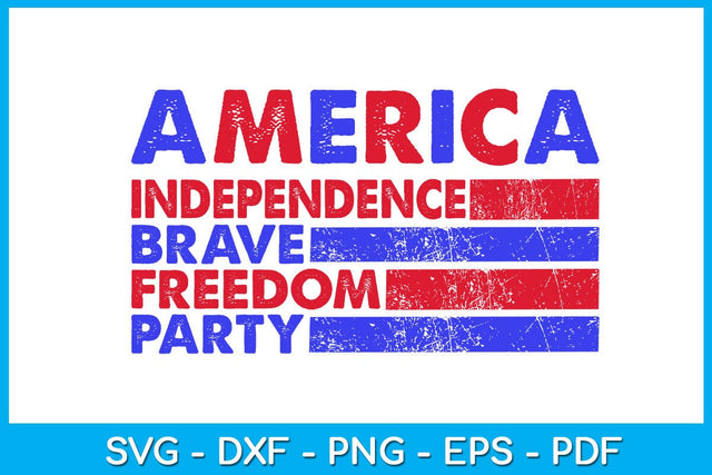 4th Of July America Independence Brave Freedom Party SVG PNG PDF Cut File SVG Creativedesigntee 