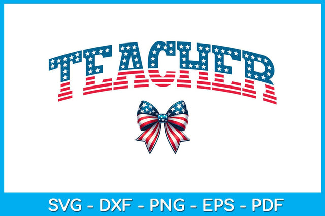 4th Of July American Flag Bow Teacher SVG PNG PDF Cut File SVG Creativedesigntee 