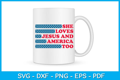 4th Of July She Loves Jesus And America Too SVG PNG PDF Cut File SVG Creativedesigntee 