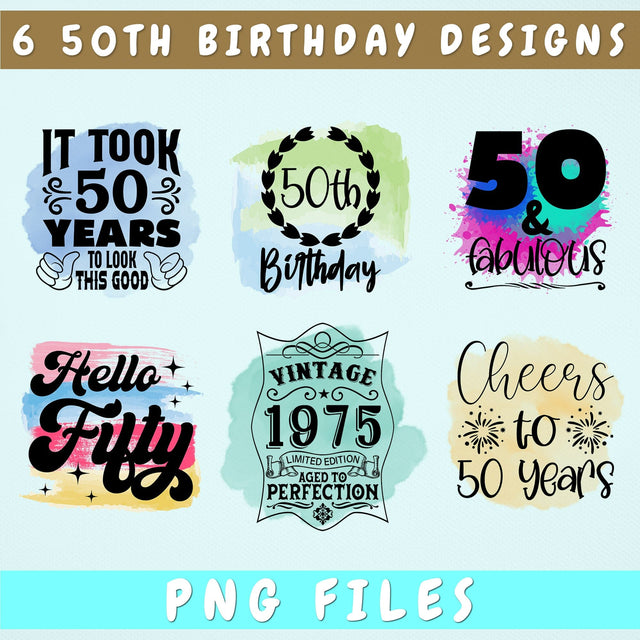 50th Birthday Sublimation Designs Bundle, 6 50th Birthday PNG Files, Hello Fifty PNG, It Took 50 Years To Look This Good PNG, Cheers To 50 Years PNG, 50 And Fabulous PNG Sublimation HappyDesignStudio 