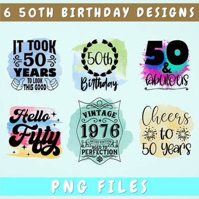 50th Birthday Sublimation Designs Bundle, 6 50th Birthday PNG Files, Hello Fifty PNG, It Took 50 Years To Look This Good PNG, Cheers To 50 Years PNG, 50 And Fabulous PNG Sublimation HappyDesignStudio 