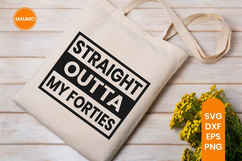 50th Birthday Svg, Funny forties Quote SVG Maumo Designs 