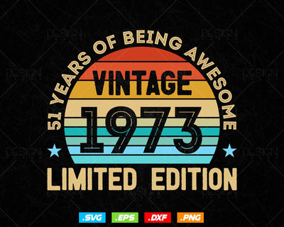 51 Years Of Being Awesome Vintage Limited Edition Birthday Vector T shirt Design Png Svg Files, Birthday gift svg files for cricut SVG DesignDestine 