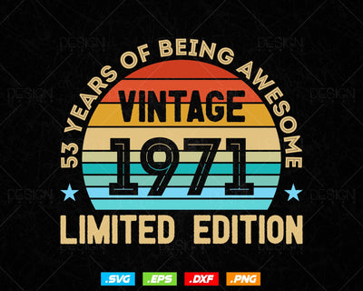 53 Years Of Being Awesome Vintage Limited Edition Birthday Vector T shirt Design Png Svg Files, Birthday gift svg files for cricut SVG DesignDestine 