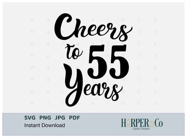 55 Year SVG PNG Cut EPS File SVG HarperNCo 