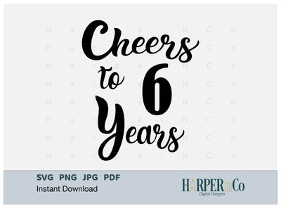 6 Year SVG PNG Cut EPS File SVG HarperNCo 