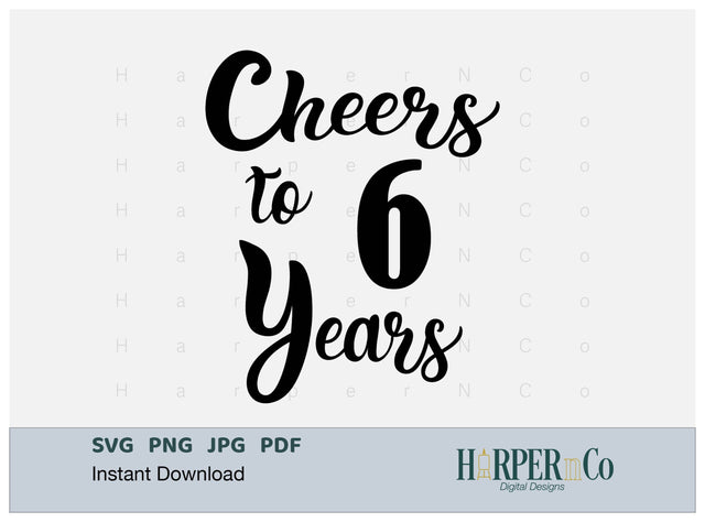 6 Year SVG PNG Cut EPS File SVG HarperNCo 