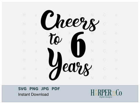 6 Year SVG PNG Cut EPS File SVG HarperNCo 