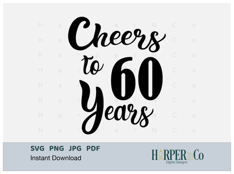 60 Year SVG PNG Cut EPS File SVG HarperNCo 