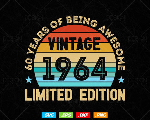 60 Years Of Being Awesome Vintage Limited Edition Birthday Vector T shirt Design Png Svg Files, Birthday gift svg files for cricut SVG DesignDestine 