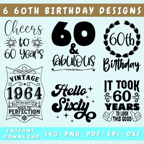 60th Birthday SVG Bundle, 6 Designs, 60 And Fabulous SVG, Hello Sixty SVG, It Took 60 Years To Look This Good SVG, Cheers To 60 Years SVG SVG HappyDesignStudio 