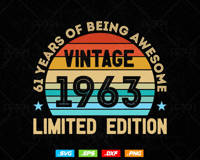 61 Years Of Being Awesome Vintage Limited Edition Birthday Vector T shirt Design Png Svg Files, Birthday gift svg files for cricut SVG DesignDestine 