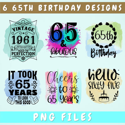 65th Birthday Sublimation Designs Bundle, 6 65th Birthday PNG Files, 65 And Fabulous PNG, Cheers To 65 Years PNG, Hello Sixty Five PNG, Vintage 1961 PNG Sublimation HappyDesignStudio 