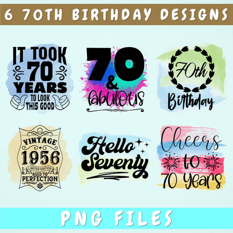 70th Birthday Sublimation Designs Bundle, 6 70th Birthday PNG Files, 70 And Fabulous PNG, Hello Seventy PNG, It Took 70 Years To Look This Good PNG Sublimation HappyDesignStudio 