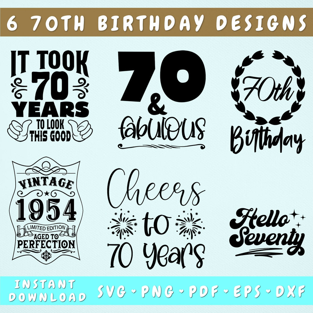 70th Birthday SVG Bundle, 6 Designs, 70 And Fabulous SVG, It Took 70 ...