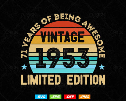 71 Years Of Being Awesome Vintage Limited Edition Birthday Vector T shirt Design Png Svg Files, Birthday gift svg files for cricut SVG DesignDestine 