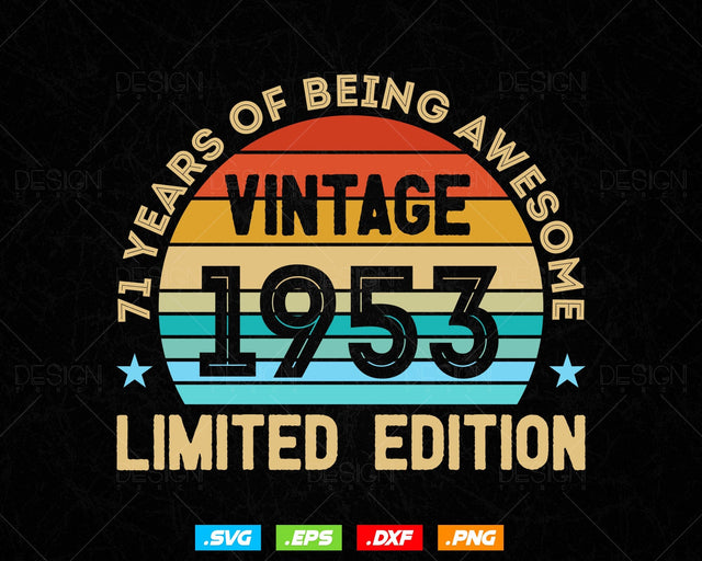 71 Years Of Being Awesome Vintage Limited Edition Birthday Vector T shirt Design Png Svg Files, Birthday gift svg files for cricut SVG DesignDestine 