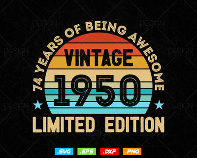 74 Years Of Being Awesome Vintage Limited Edition Birthday Vector T shirt Design Png Svg Files, Birthday gift svg files for cricut SVG DesignDestine 