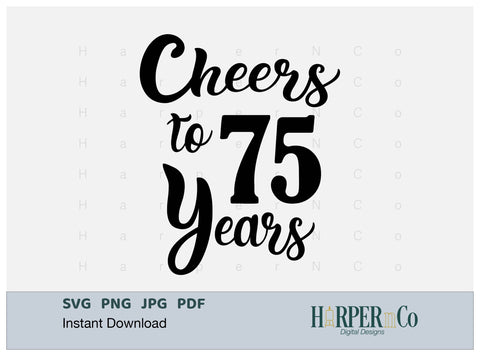 75 Year SVG PNG Cut EPS File SVG HarperNCo 
