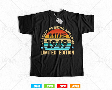 75 Years Of Being Awesome Vintage Limited Edition Birthday Vector T shirt Design Png Svg Files, Birthday gift svg files for cricut SVG DesignDestine 