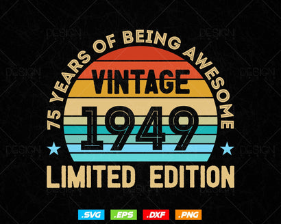 75 Years Of Being Awesome Vintage Limited Edition Birthday Vector T shirt Design Png Svg Files, Birthday gift svg files for cricut SVG DesignDestine 