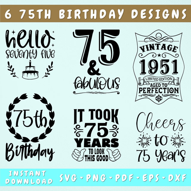75th Birthday SVG Bundle, 6 Designs, 75th Birthday Shirt SVG, 75 And Fabulous SVG, Cheers To 75 Years SVG, Vintage 1951 SVG, Hello Seventy Five SVG SVG HappyDesignStudio 