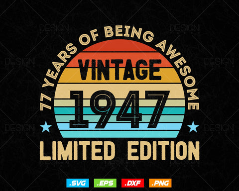 77 Years Of Being Awesome Vintage Limited Edition Birthday Vector T shirt Design Png Svg Files, Birthday gift svg files for cricut SVG DesignDestine 