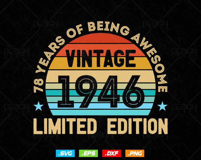 78 Years Of Being Awesome Vintage Limited Edition Birthday Vector T shirt Design Png Svg Files, Birthday gift svg files for cricut SVG DesignDestine 