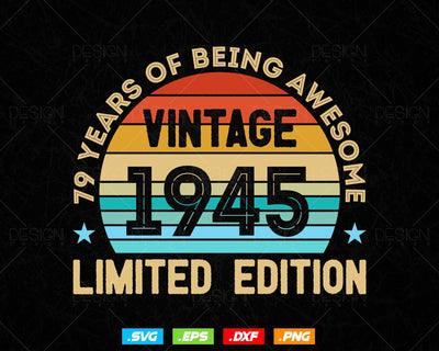 79 Years Of Being Awesome Vintage Limited Edition Birthday Vector T shirt Design Png Svg Files, Birthday gift svg files for cricut SVG DesignDestine 