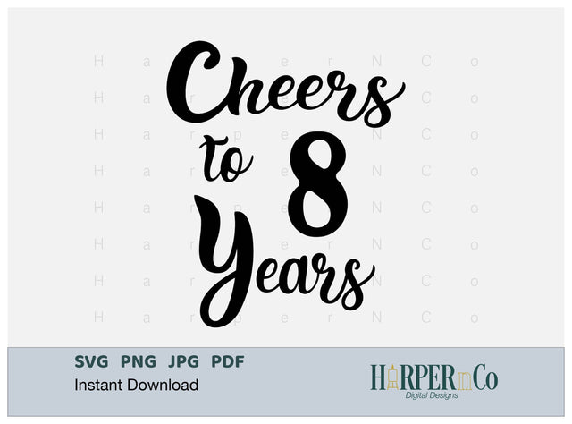 8 Year SVG PNG Cut EPS File SVG HarperNCo 
