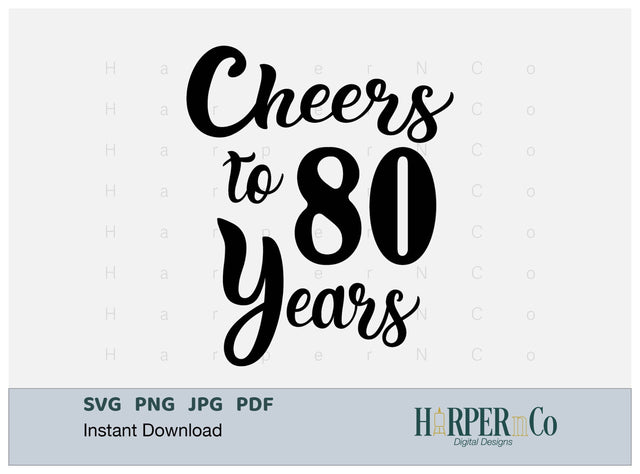 80 Year SVG PNG Cut EPS File SVG HarperNCo 