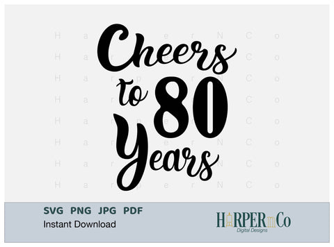 80 Year SVG PNG Cut EPS File SVG HarperNCo 