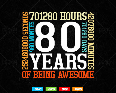 80 Years Of Being Awesome Birthday Svg Png, Retro Vintage Style Happy Birthday Gifts T Shirt Design, Birthday gift svg files for cricut Svg SVG DesignDestine 