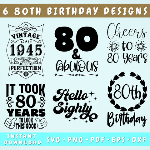 80th Birthday SVG Bundle, 6 Designs, 80 And Fabulous SVG, Cheers To 80 Years SVG, Vintage 1945 SVG, It Took 80 Years To Look This Good SVG SVG HappyDesignStudio 
