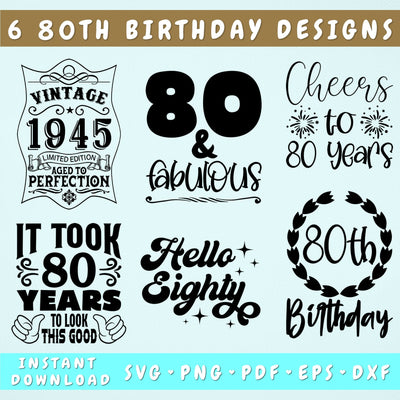 80th Birthday SVG Bundle, 6 Designs, 80 And Fabulous SVG, Cheers To 80 Years SVG, Vintage 1946 SVG, It Took 80 Years To Look This Good SVG SVG HappyDesignStudio 