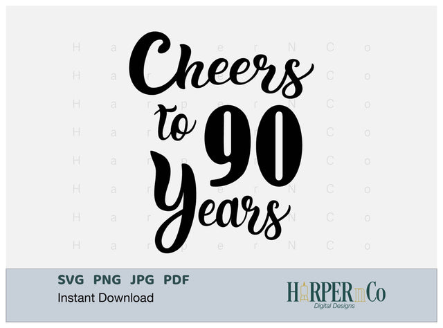 90 Year SVG PNG Cut EPS File SVG HarperNCo 