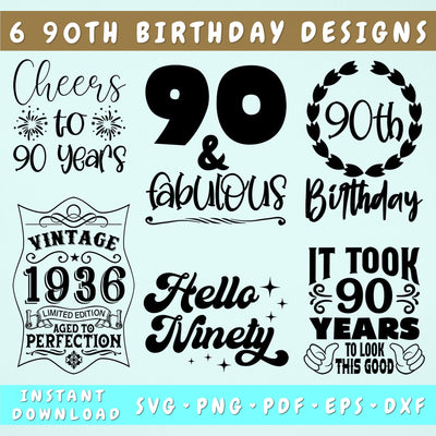 90th Birthday SVG Bundle, 6 Designs, 90 And Fabulous SVG, Cheers To 90 Years SVG, Vintage 1936 SVG, It Took 90 Years To Look This Good SVG, Hello Ninety SVG SVG HappyDesignStudio 